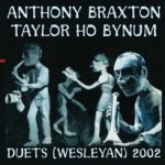 Anthony Braxton Taylor Ho Bynum Duets